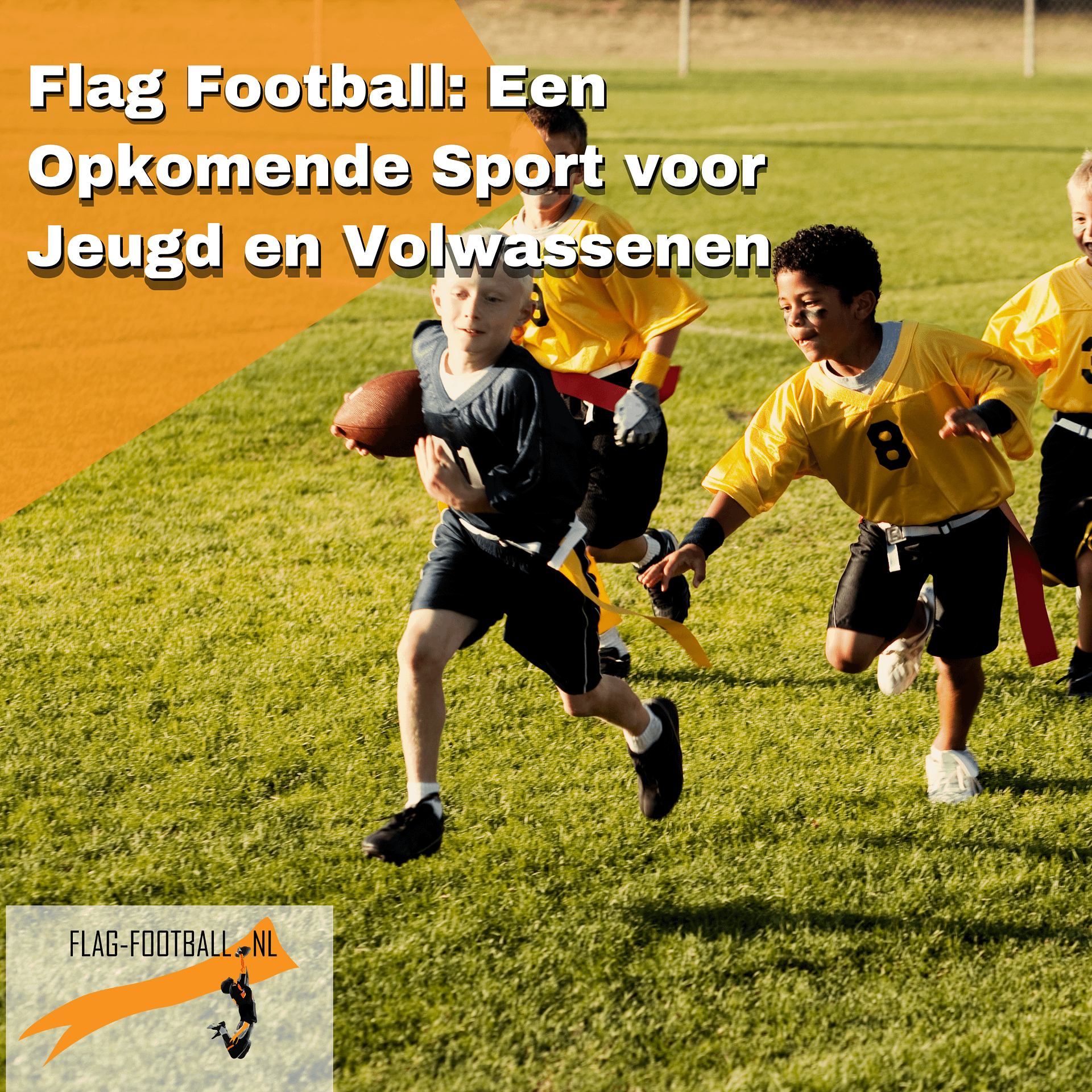 Kind Vermenigvuldiging Integreren Flag Football: Een opkomende sport voor Jeugd en Volwassenen -  Flag-Football.nl